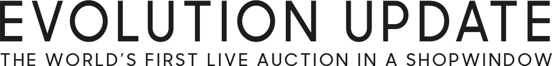 EVOLUTION UPDATE – THE WORLD'S FIRST LIVE AUCTION IN A SHOPWINDOW